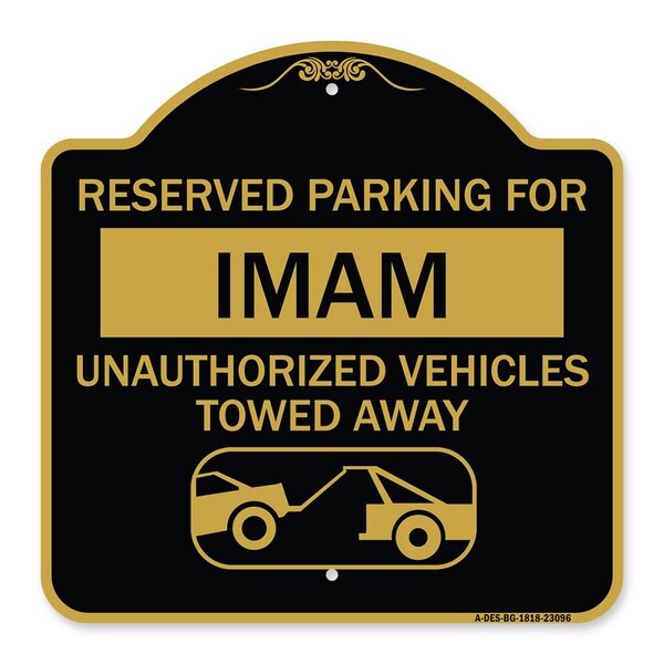 Signmission Reserved Parking for Imam Unauthorized Vehicles Towed Away With Tow Away Graphic, BG-1818-23096 A-DES-BG-1818-23096 - main